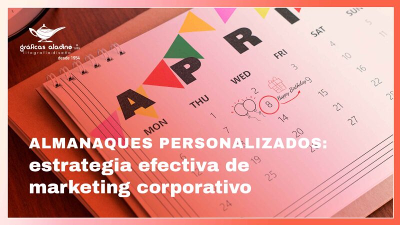 Almanaques personalizados corporativos para posicionar marca durante todo el año