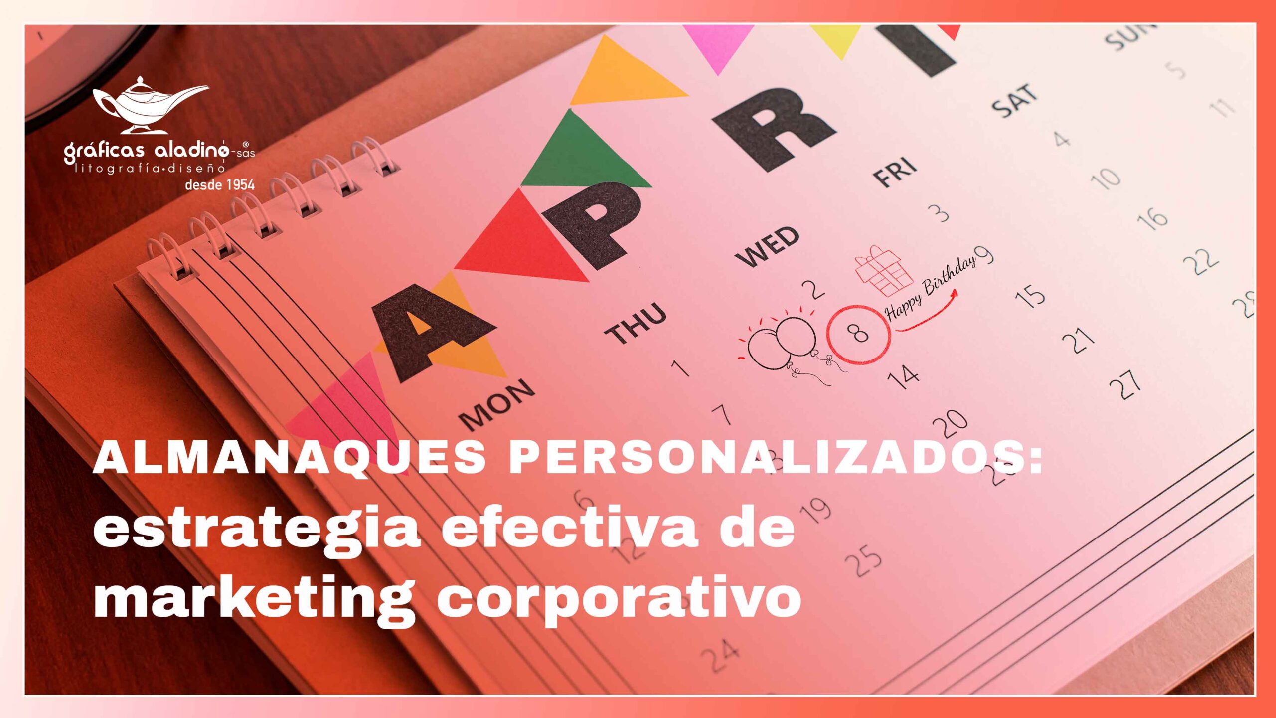 Almanaques personalizados corporativos para posicionar marca durante todo el año