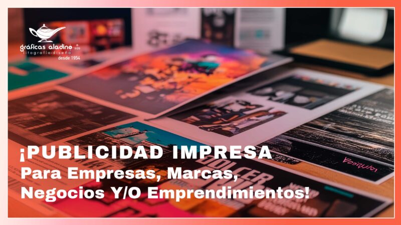 Publicidad Impresa Para Empresas con catálogos, brochures, empaques y material publicitario personalizado